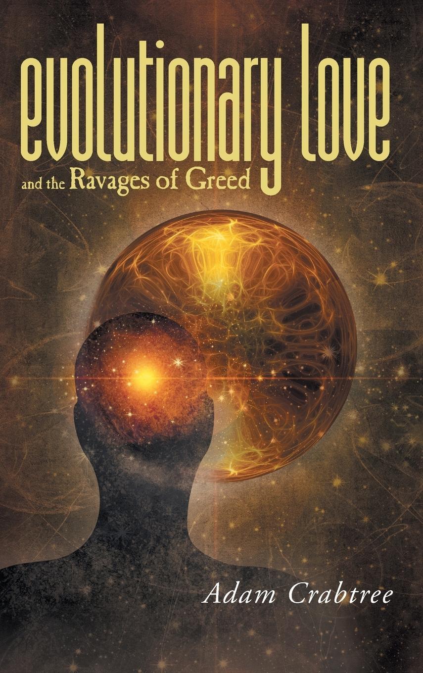 Cover: 9781525509674 | Evolutionary Love and the Ravages of Greed | Adam Crabtree | Buch