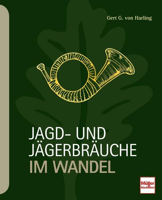Cover: 9783275021772 | Jagd- und Jägerbräuche im Wandel | Gert G. von Harling | Taschenbuch