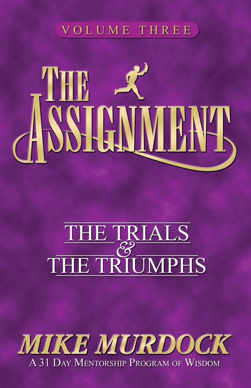 Cover: 9781563940552 | The Assignment Vol 3 | The Trials &amp; the Triumphs | Mike Murdock | Buch