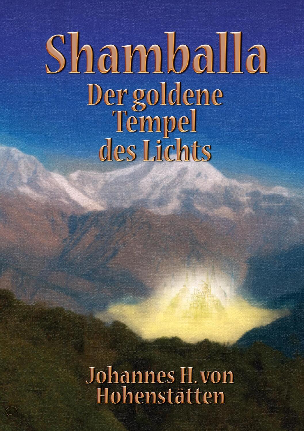 Cover: 9783732288748 | Shamballa - Der goldene Tempel des Lichts | Hohenstätten | Taschenbuch
