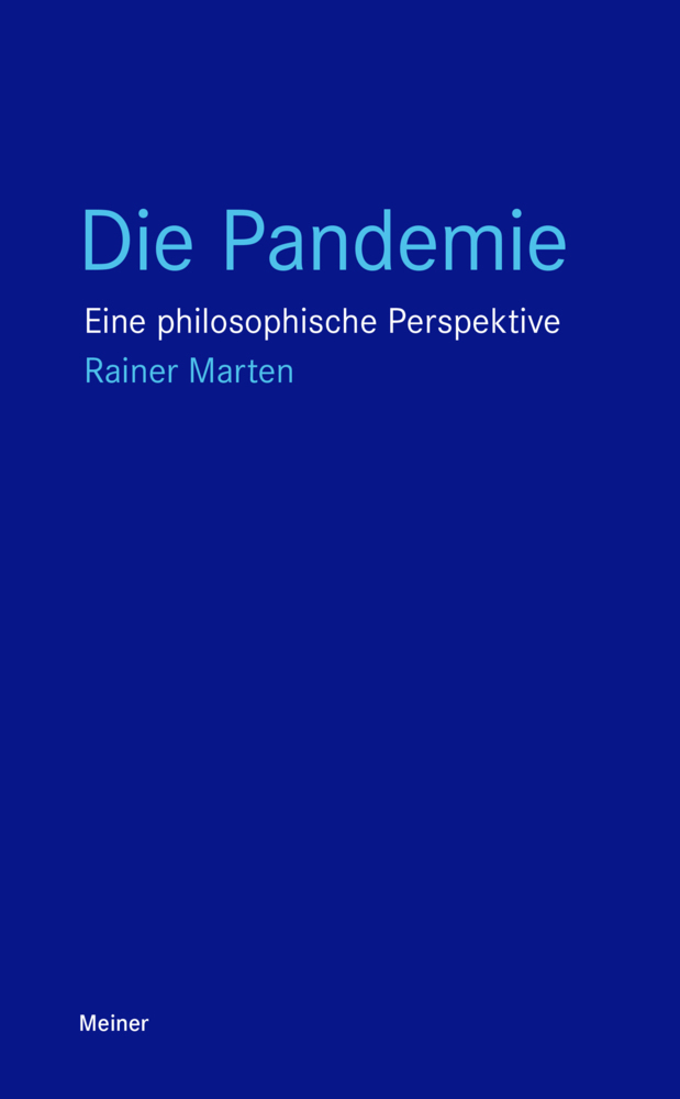 Cover: 9783787340057 | Die Pandemie | Eine philosophische Perspektive | Rainer Marten | Buch