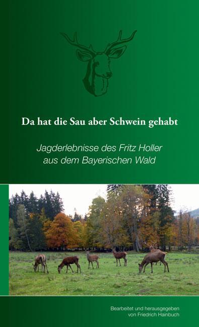Cover: 9783956312632 | Da hat die Sau aber Schwein gehabt | Friedrich Hainbuch (u. a.) | Buch