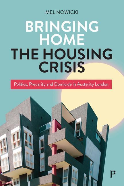 Cover: 9781447361862 | Bringing Home the Housing Crisis | Mel Nowicki | Taschenbuch | 2023