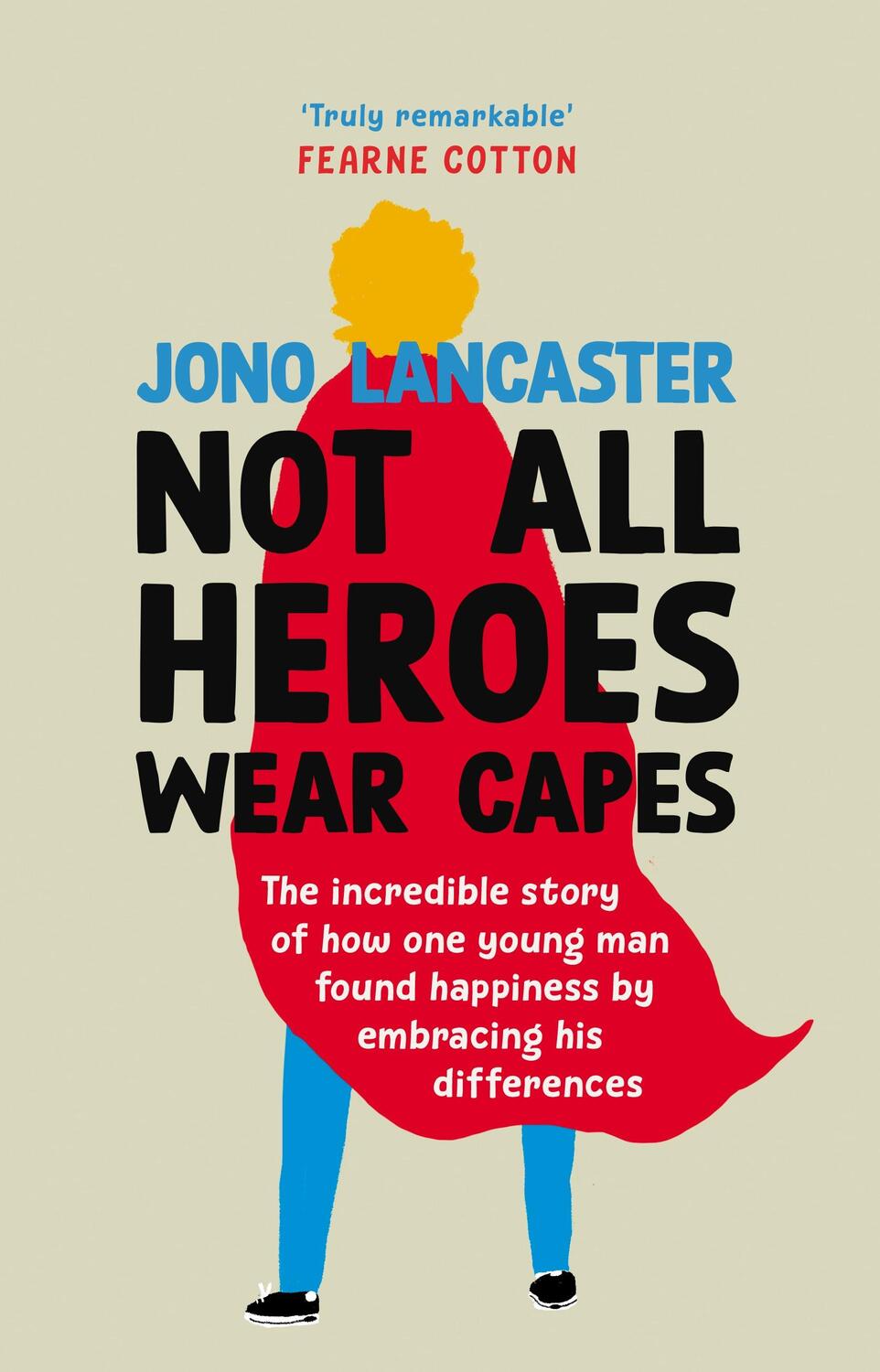 Cover: 9781529149357 | Not All Heroes Wear Capes | Jono Lancaster | Buch | Englisch | 2023