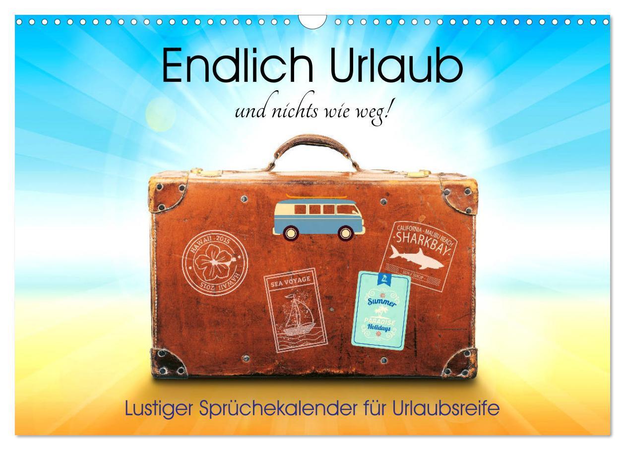 Cover: 9783435157686 | Endlich Urlaub und nichts wie weg! Lustiger Sprüchekalender für...