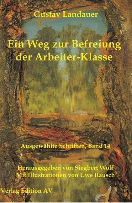 Cover: 9783868411942 | Ein Weg zur Befreiung der Arbeiter-Klasse | Gustav Landauer | Buch