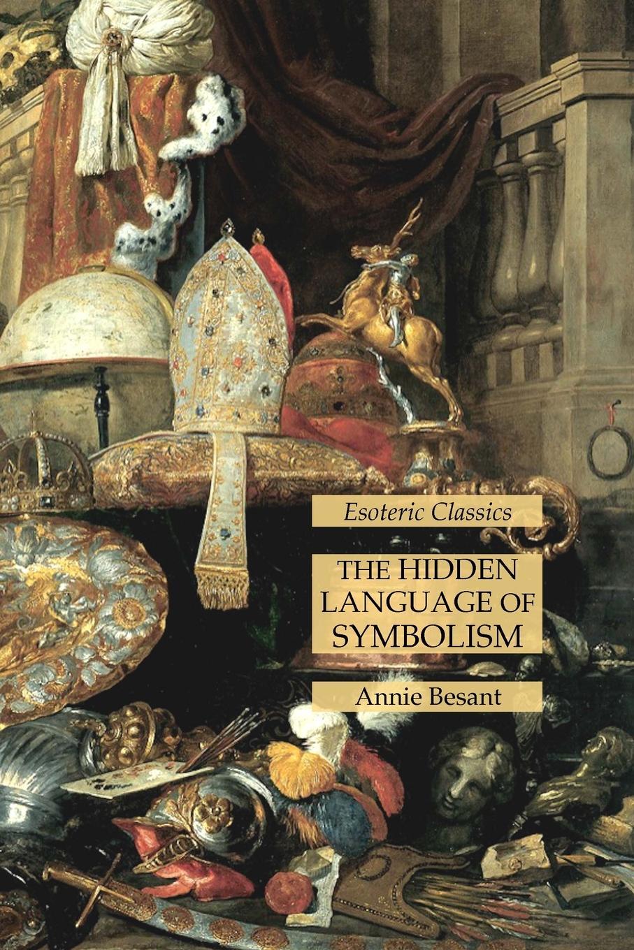 Cover: 9781631185854 | The Hidden Language of Symbolism | Esoteric Classics | Annie Besant