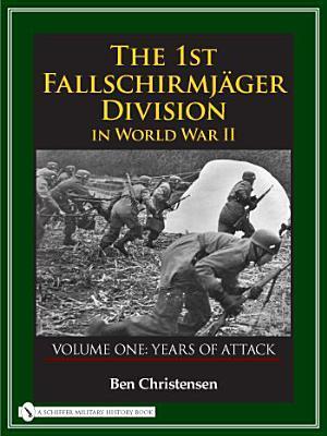 Cover: 9780764327926 | The 1st Fallschirmjäger Division in World War II: Volume One: Years...