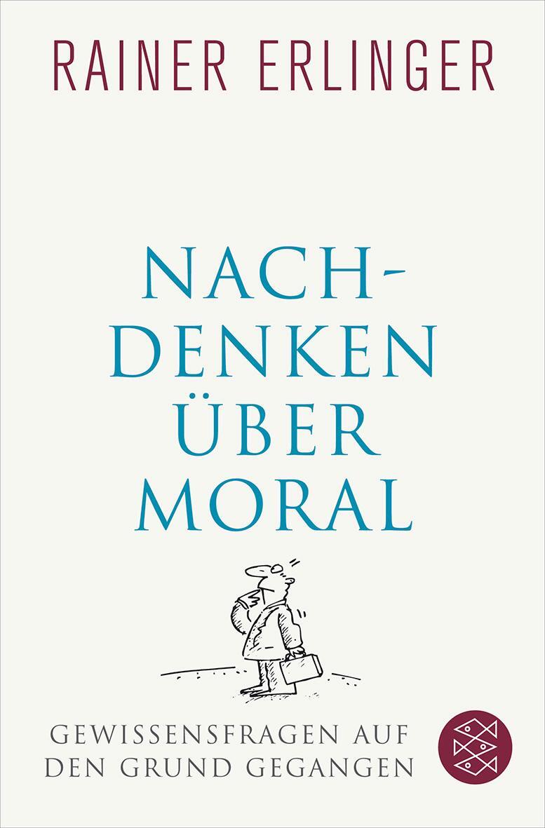 Cover: 9783596188543 | Nachdenken über Moral | Gewissensfragen auf den Grund gegangen | Buch