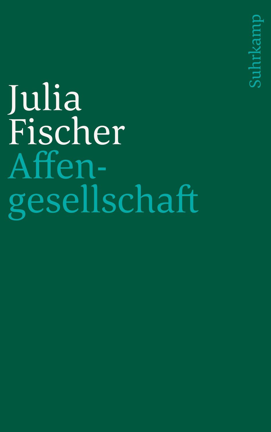 Cover: 9783518241332 | Affengesellschaft | Julia Fischer | Taschenbuch | Deutsch | 2018