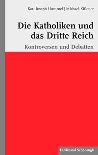 Cover: 9783506770714 | Die Katholiken und das Dritte Reich | Karl-Joseph Hummel | Taschenbuch