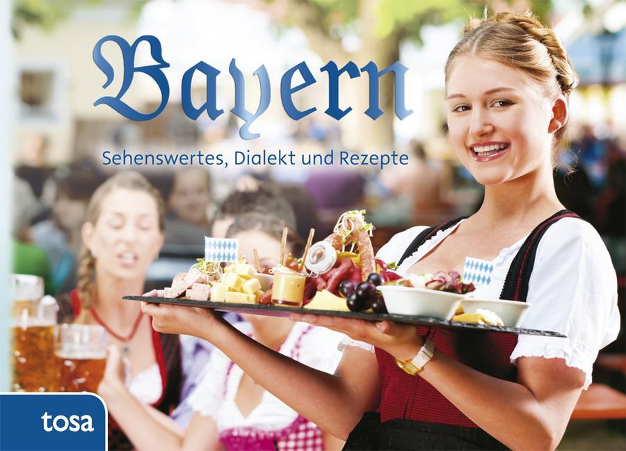 Cover: 9783863132477 | Bayern | Sehenswertes, Kurioses und Rezepte | Buch | Deutsch | 2013