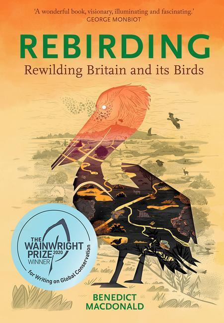 Cover: 9781784271879 | Rebirding | Rewilding Britain and its Birds | Benedict Macdonald