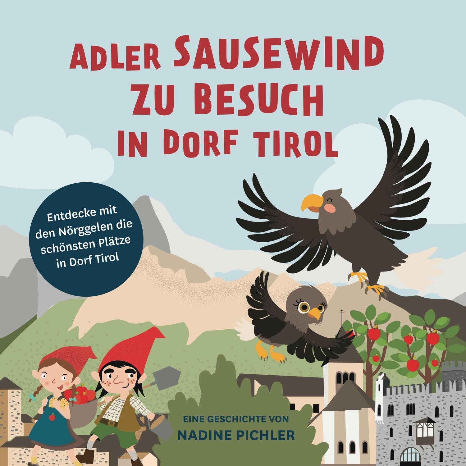 Cover: 9791255320326 | Adler Sausewind zu Besuch in Dorf Tirol | Pichler Nadine | Buch | 2023