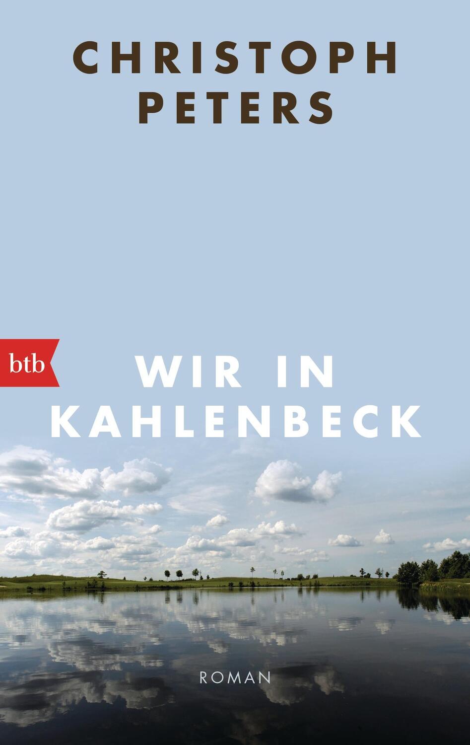 Cover: 9783442741311 | Wir in Kahlenbeck | Christoph Peters | Taschenbuch | btb | Deutsch