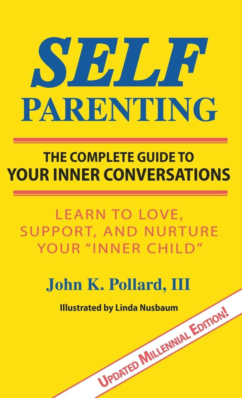 Cover: 9780942055030 | SELF-Parenting | The Complete Guide to Your Inner Conversations | Buch