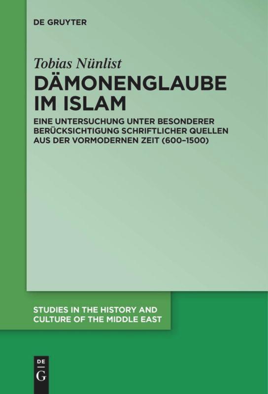 Cover: 9783110609455 | Dämonenglaube im Islam | Tobias Nünlist | Taschenbuch | ISSN | Deutsch
