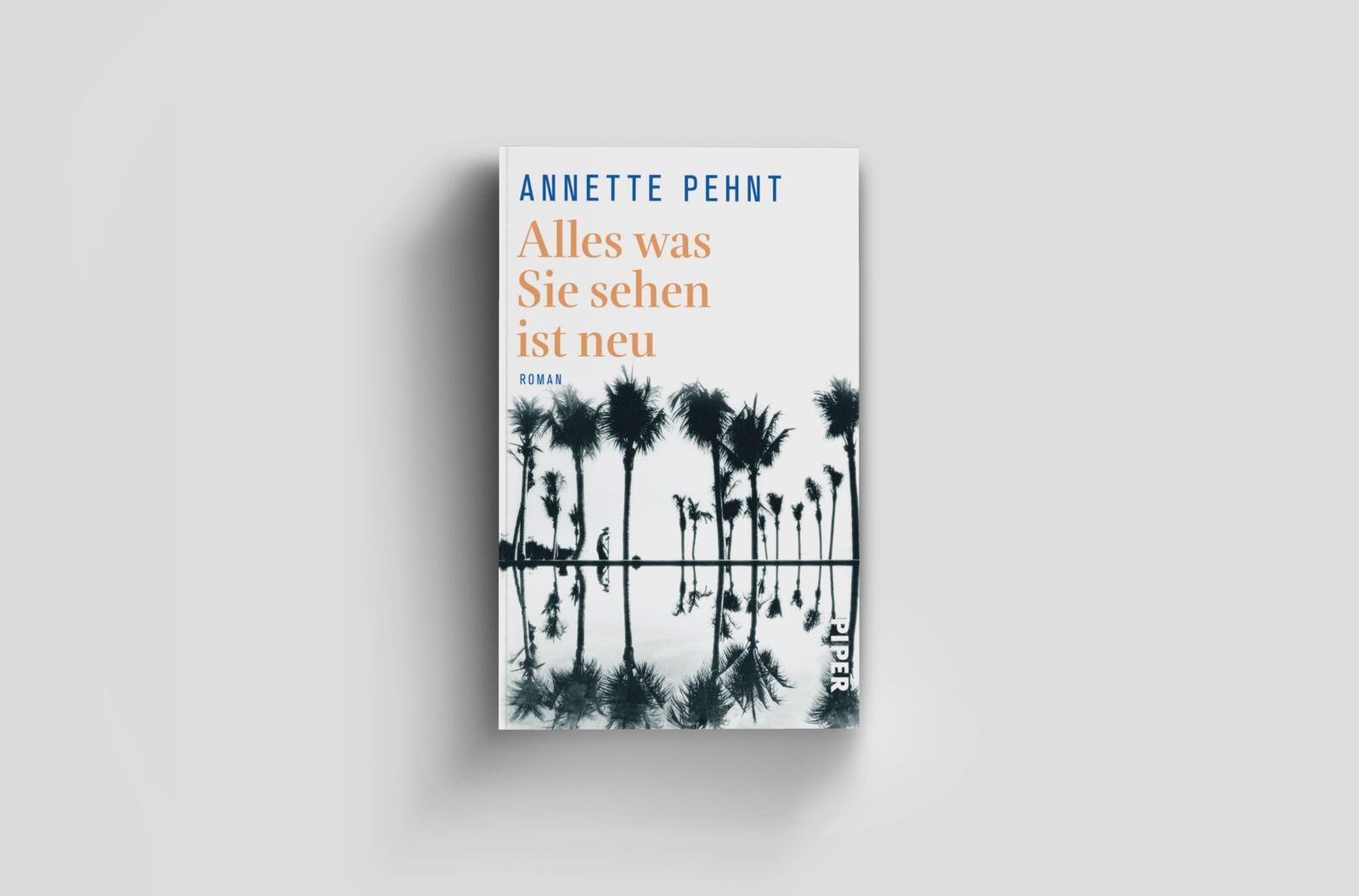 Bild: 9783492319645 | Alles was Sie sehen ist neu | Annette Pehnt | Taschenbuch | 192 S.