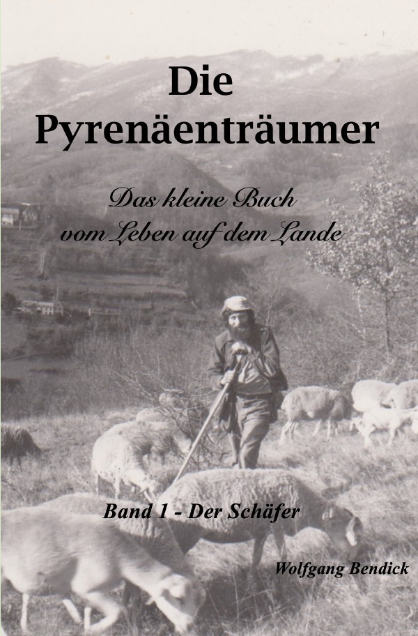 Cover: 9783746775067 | Die Pyrenäenträumer / Die Pyrenäenträumer- Der Schäfer | Bendick