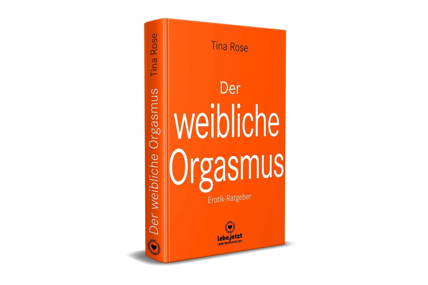 Bild: 9783964770998 | Der weibliche Orgasmus Erotischer Ratgeber | Tina Rose | Buch | 2019