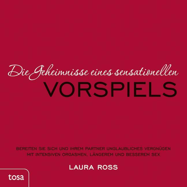 Cover: 9783863137038 | Die Geheimnisse eines sensationellen Vorspiels | Laura Ross | Buch