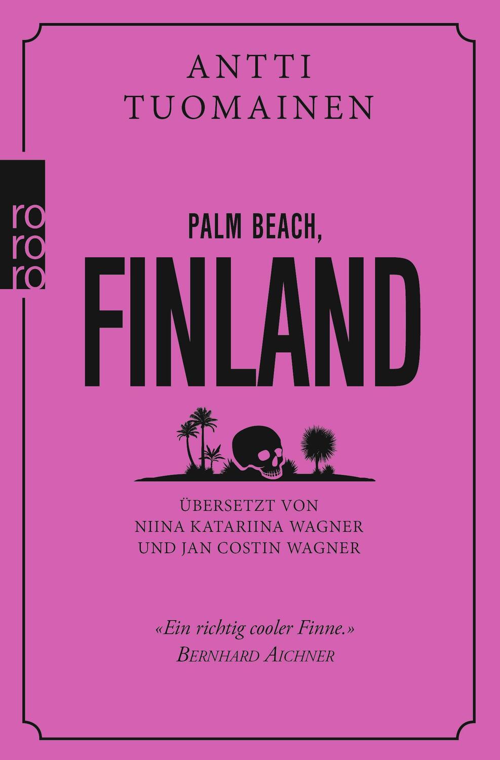 Cover: 9783499274770 | Palm Beach, Finland | Antti Tuomainen | Taschenbuch | Deutsch | 2020