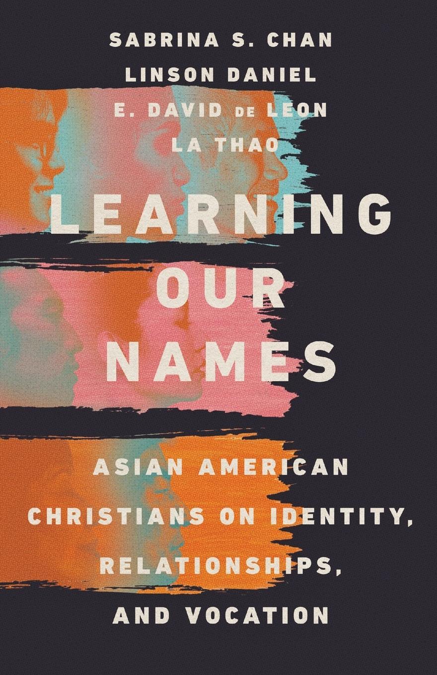Cover: 9780830847747 | Learning Our Names - Asian American Christians on Identity,...