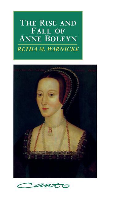 Cover: 9780521406772 | Rise and Fall of Anne Boleyn Canto | Retha M. Warnicke | Taschenbuch