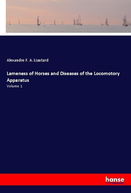 Cover: 9783337842987 | Lameness of Horses and Diseases of the Locomotory Apparatus | Volume 1