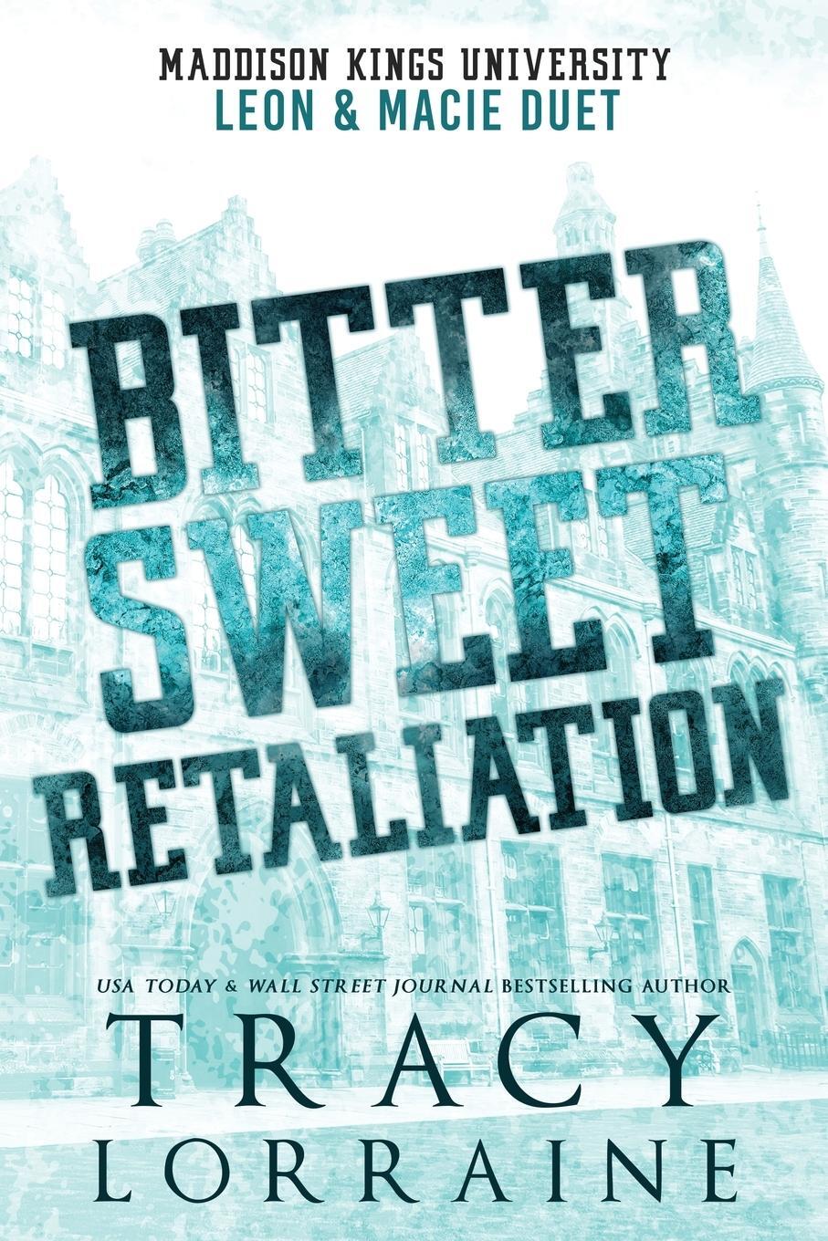 Cover: 9781915873088 | Bitter Sweet Retaliation | Leon &amp; Macie Duet | Tracy Lorraine | Buch