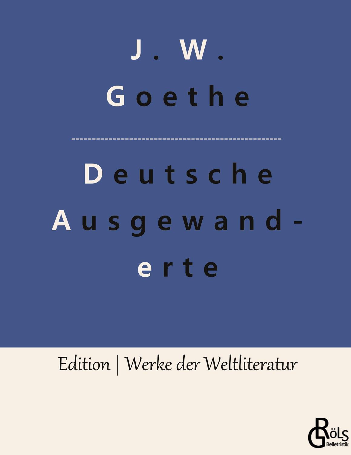 Cover: 9783966378208 | Unterhaltungen deutscher Ausgewanderten | Johann Wolfgang von Goethe