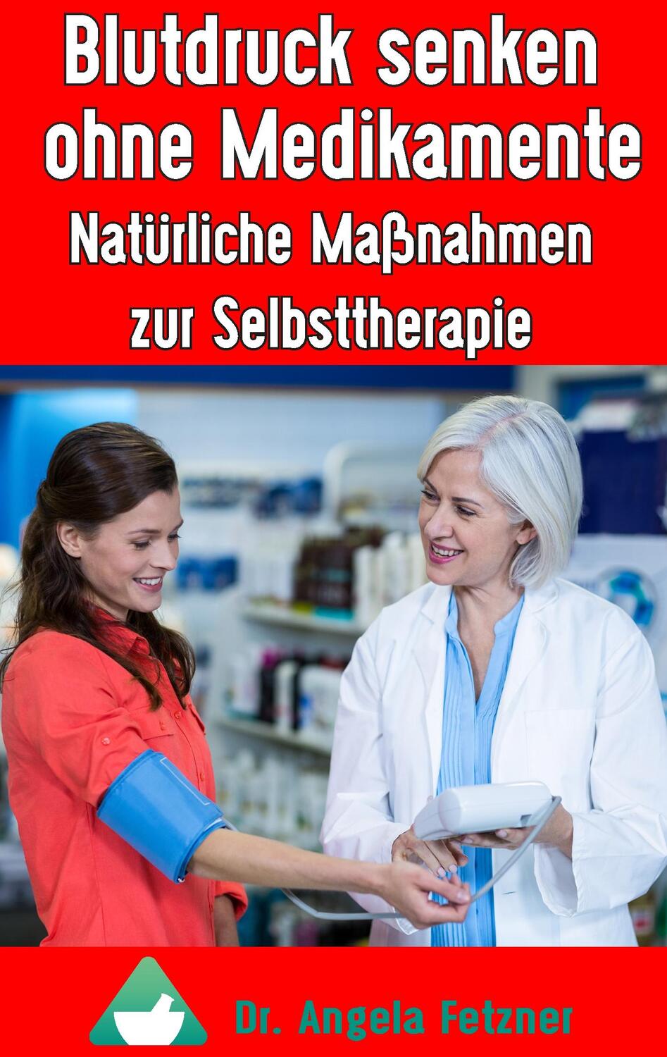 Cover: 9783743124219 | Blutdruck senken ohne Medikamente | Angela Fetzner | Taschenbuch