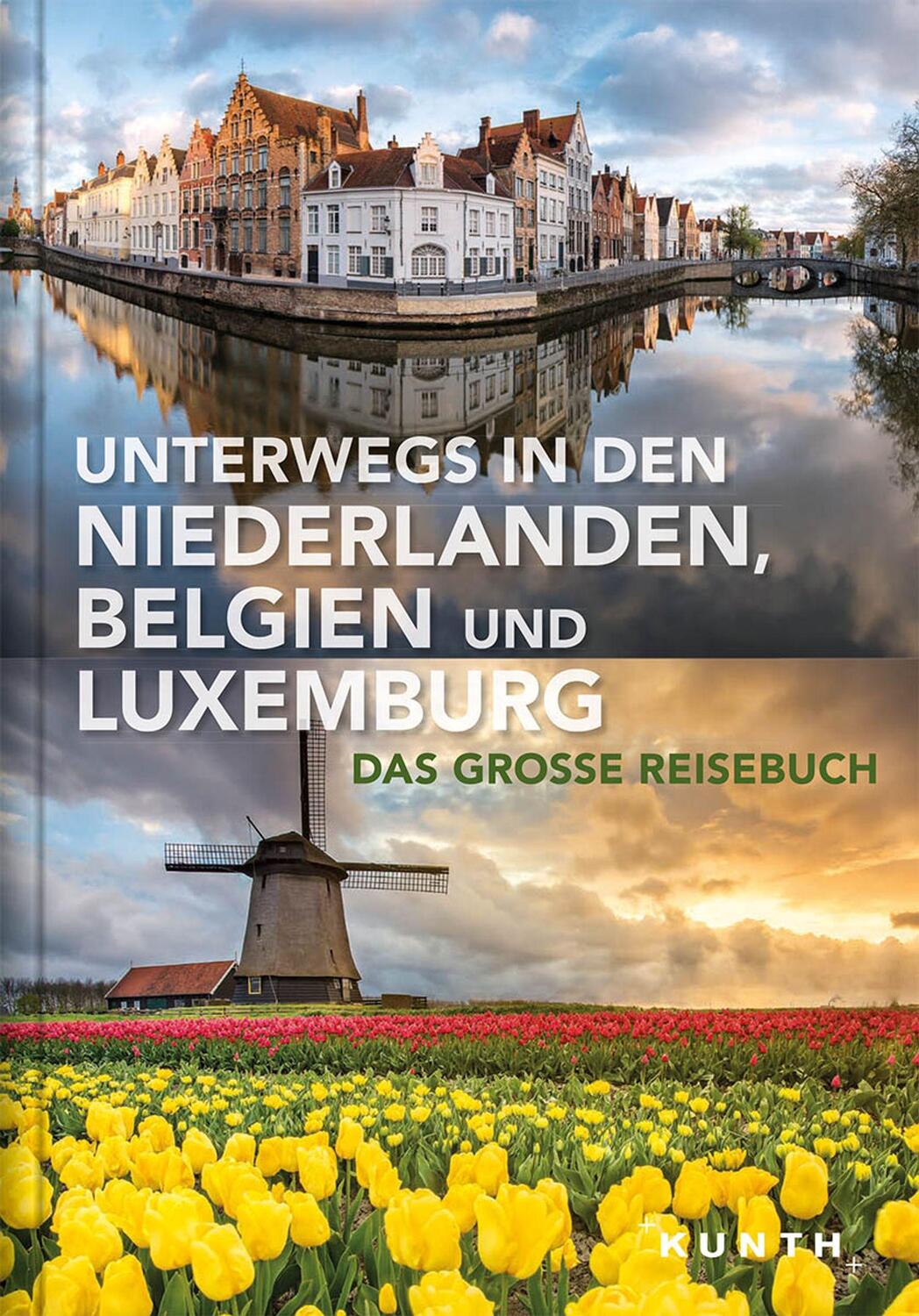 Cover: 9783955048952 | Unterwegs in den Niederlanden, Belgien und Luxemburg | Kunth Verlag