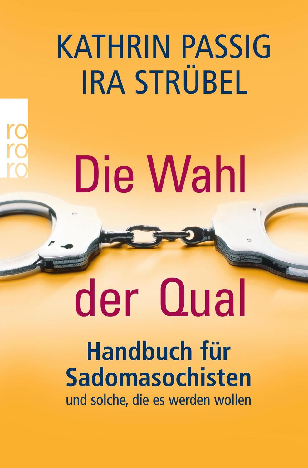 Cover: 9783499624087 | Die Wahl der Qual | Ira Strübel (u. a.) | Taschenbuch | Paperback