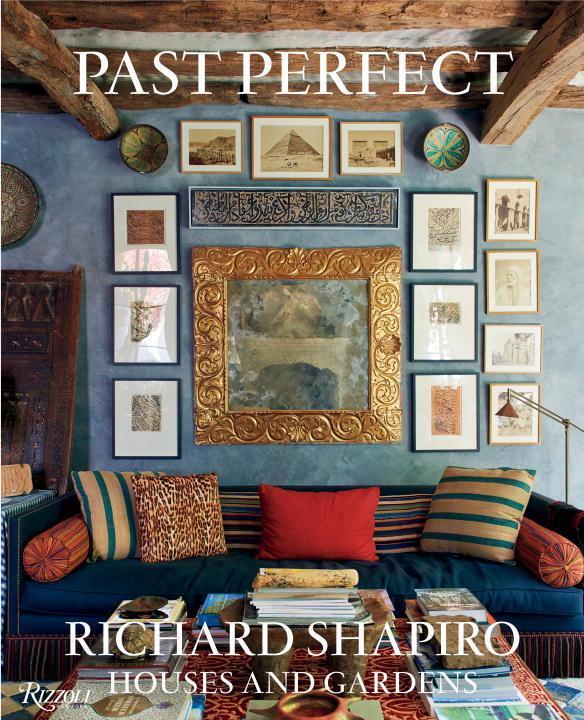 Cover: 9780847847402 | Past Perfect: Richard Shapiro Houses and Gardens | Shapiro (u. a.)