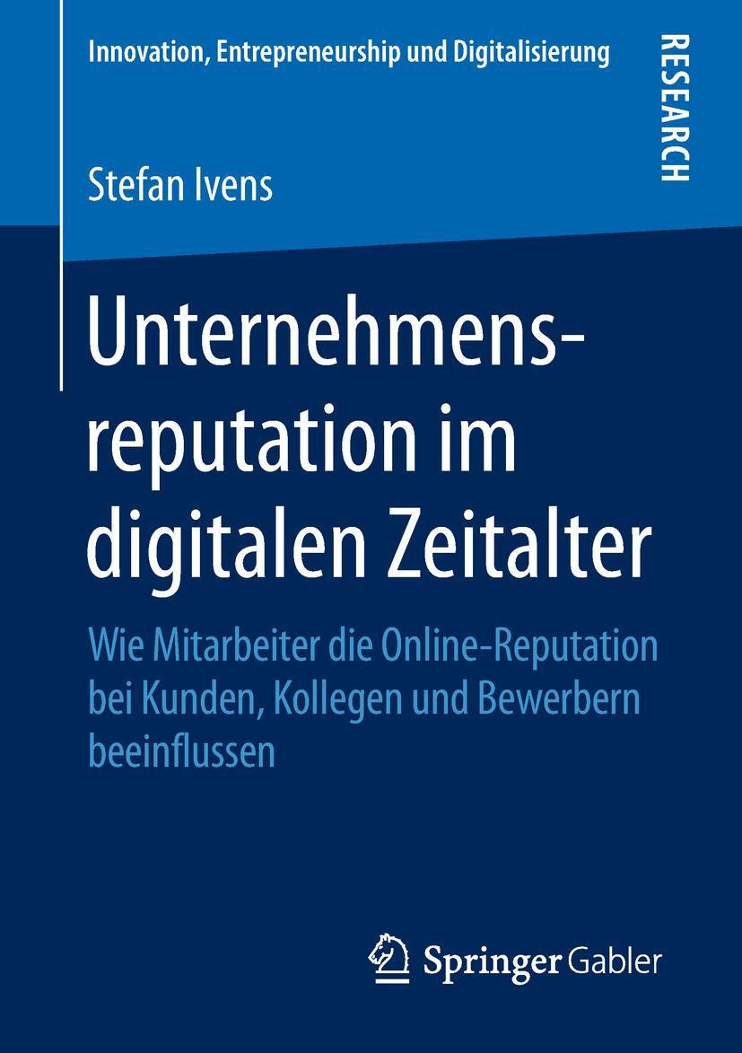 Cover: 9783658235444 | Unternehmensreputation im digitalen Zeitalter | Stefan Ivens | Buch