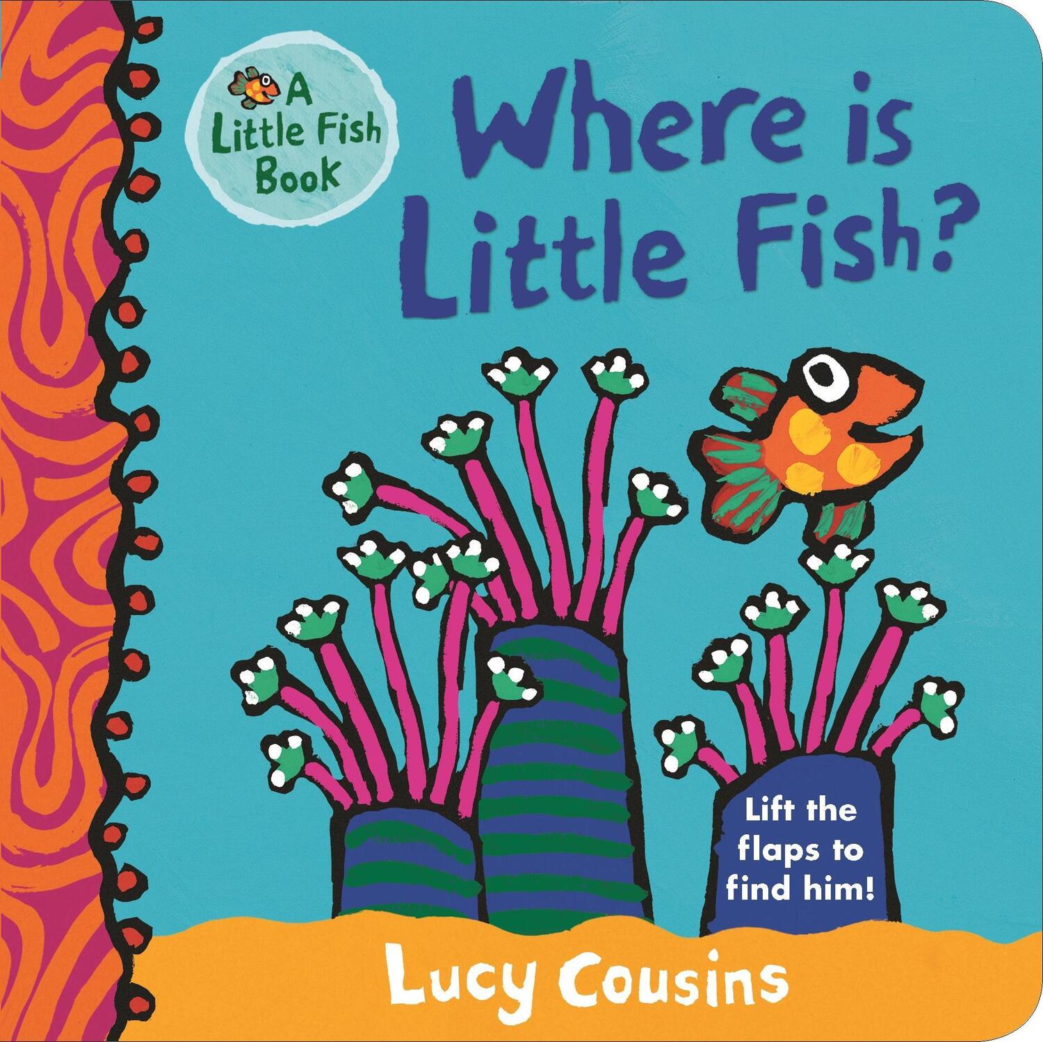 Cover: 9781406374186 | Where Is Little Fish? | Lucy Cousins | Buch | Little Fish | Englisch