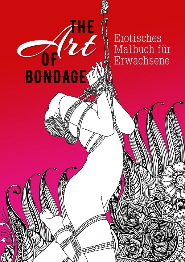 Cover: 9783752975864 | The Art of Bondage - erotisches Malbuch für Erwachsene | Grafik | Buch