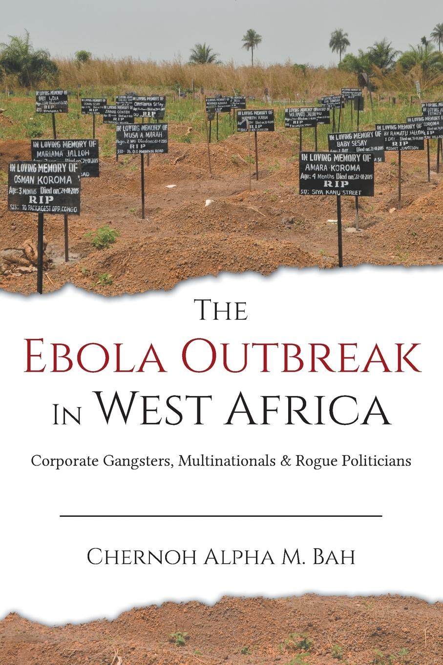 Cover: 9780996973922 | The Ebola Outbreak in West Africa | Chernoh Alpha M. Bah | Taschenbuch