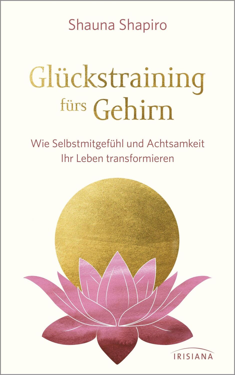 Cover: 9783424153644 | Glückstraining fürs Gehirn | Shauna Shapiro | Taschenbuch | 288 S.