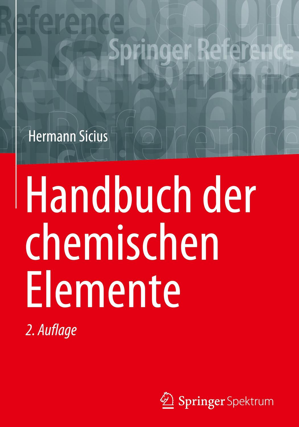 Cover: 9783662656631 | Handbuch der chemischen Elemente | Hermann Sicius | Buch | xiii | 2023