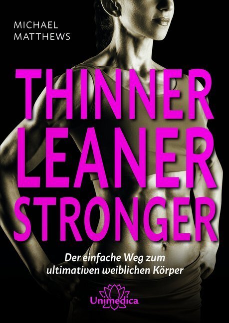 Cover: 9783946566687 | Thinner Leaner Stronger | Michael Matthews | Taschenbuch | 2017
