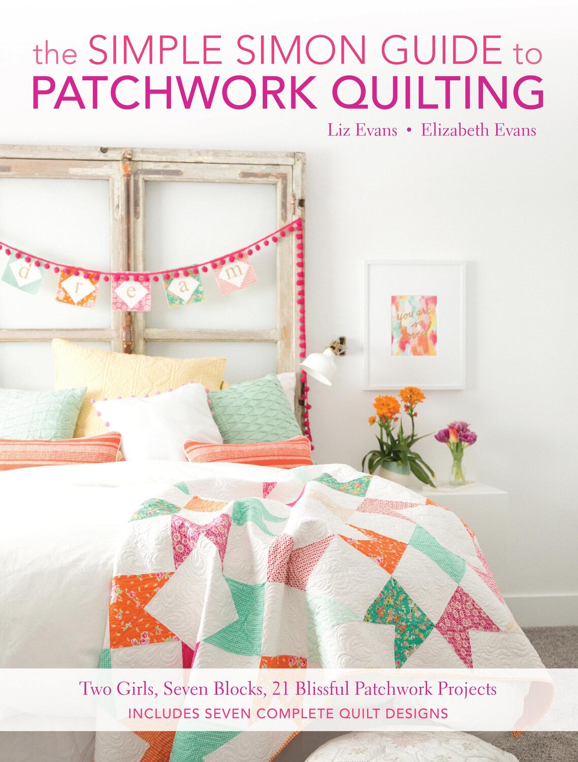 Cover: 9781440245442 | The Simple Simon Guide to Patchwork Quilting | Elizabeth &amp; Liz Evans