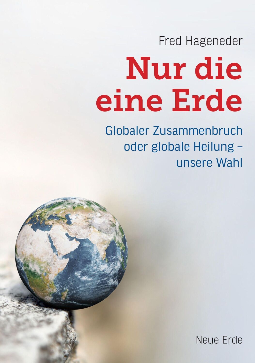 Cover: 9783890607962 | Nur die eine Erde | Fred Hageneder | Taschenbuch | 376 S. | Deutsch