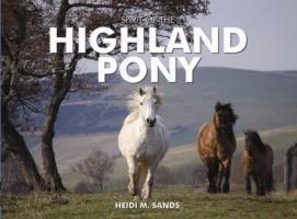 Cover: 9781906887766 | Sands, H: Spirit of the Highland Pony | Heidi M. Sands | Buch | 2010