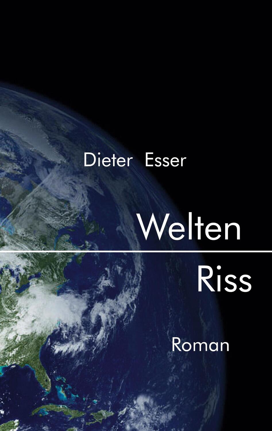 Cover: 9783757863166 | Welten Riss | Roman | Dieter Esser | Taschenbuch | Paperback | 188 S.