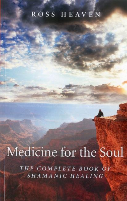 Cover: 9781780994192 | Medicine for the Soul - The Complete Book of Shamanic Healing | Heaven