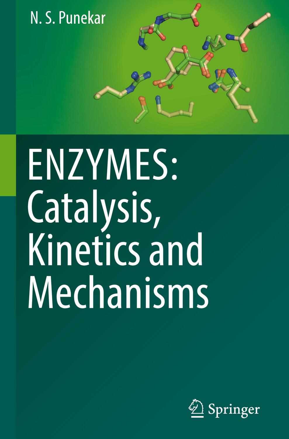 Cover: 9789811307843 | ENZYMES: Catalysis, Kinetics and Mechanisms | N. S. Punekar | Buch