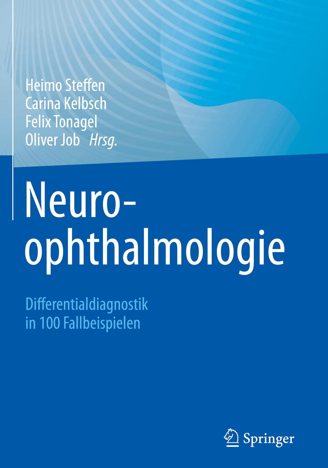 Cover: 9783662642603 | Neuroophthalmologie | Differentialdiagnostik in 100 Fallbeispielen