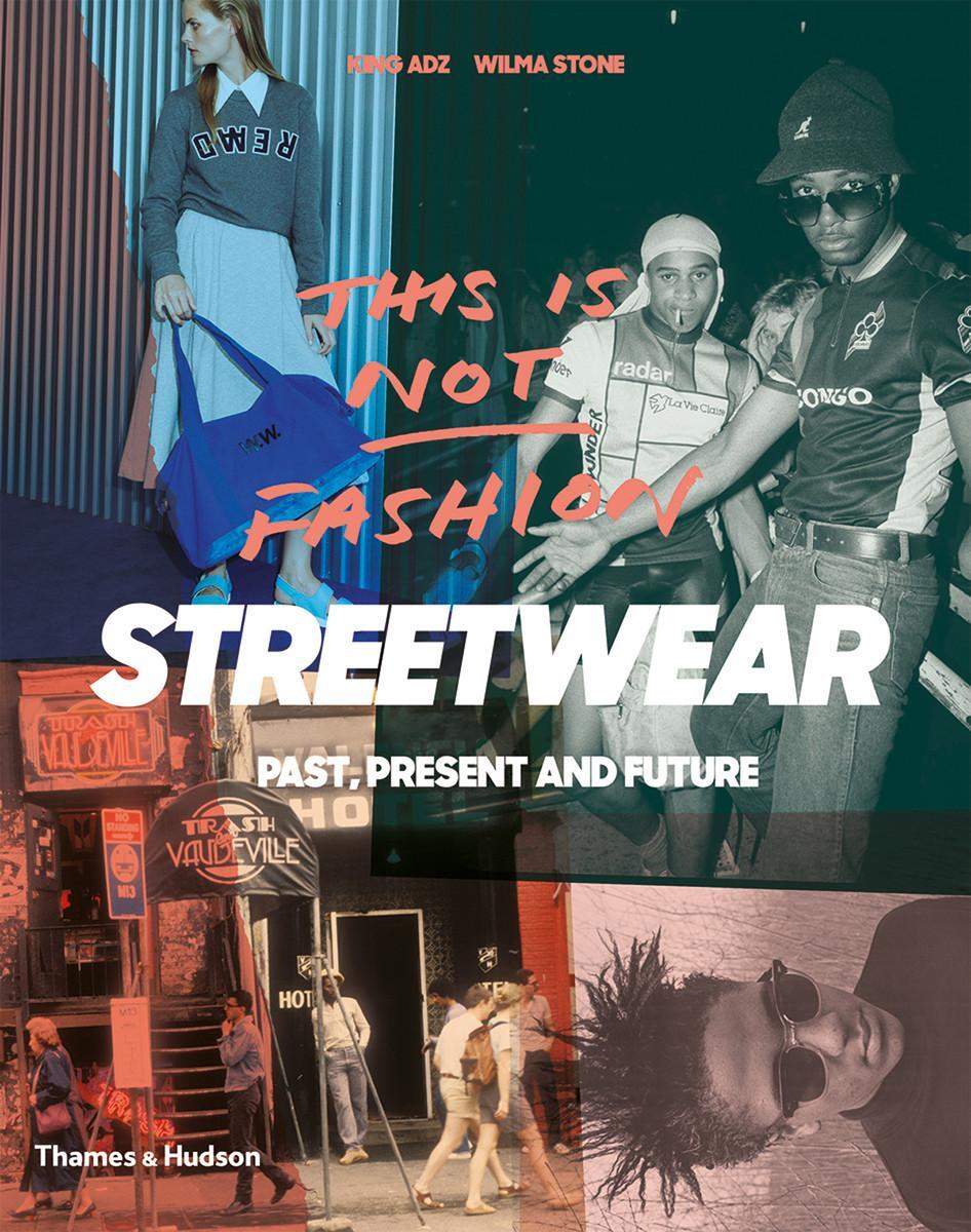 Cover: 9780500292440 | This is Not Fashion | Streetwear Past, Present and Future | Buch